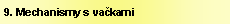Text Box: 9. Mechanismy s vačkami